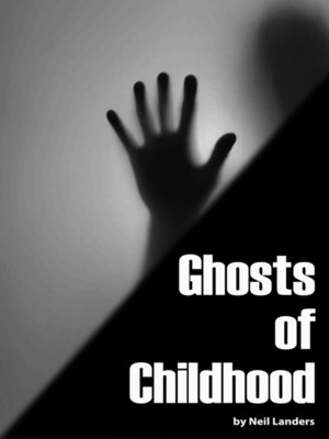 cover image of Ghosts of Childhood